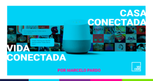 Casa Conectada, Vida Conectada