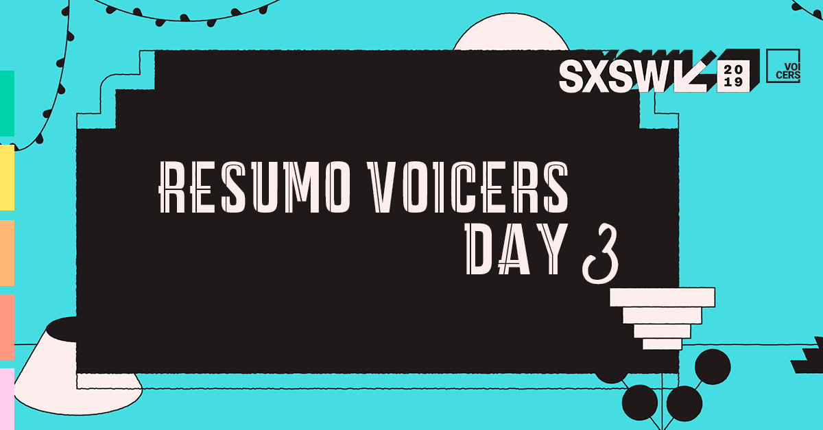 SXSW 2019 | Futuro do AI & Futuro das Redes Sociais | Day 3