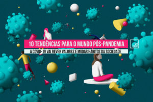 10 Tendências para o Mundo Pós-Pandemia