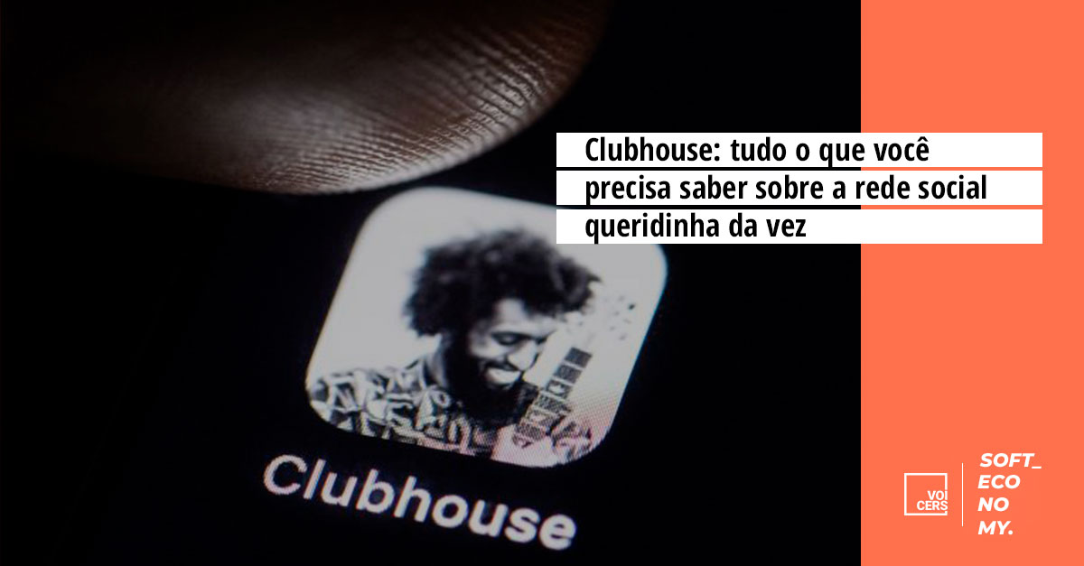 Clubhouse: tudo o que você precisa saber sobre a rede social queridinha da vez