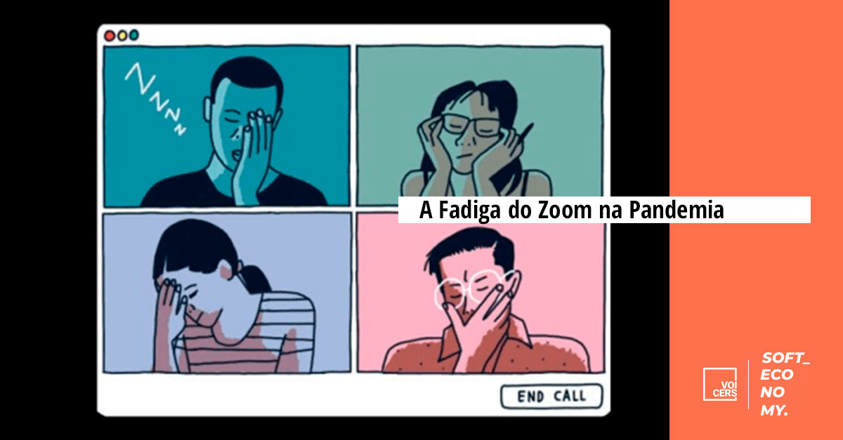 A ‘Fadiga do Zoom’ na Pandemia