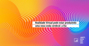 Como a realidade virtual revelou uma onda cerebral única que pode impulsionar o aprendizado