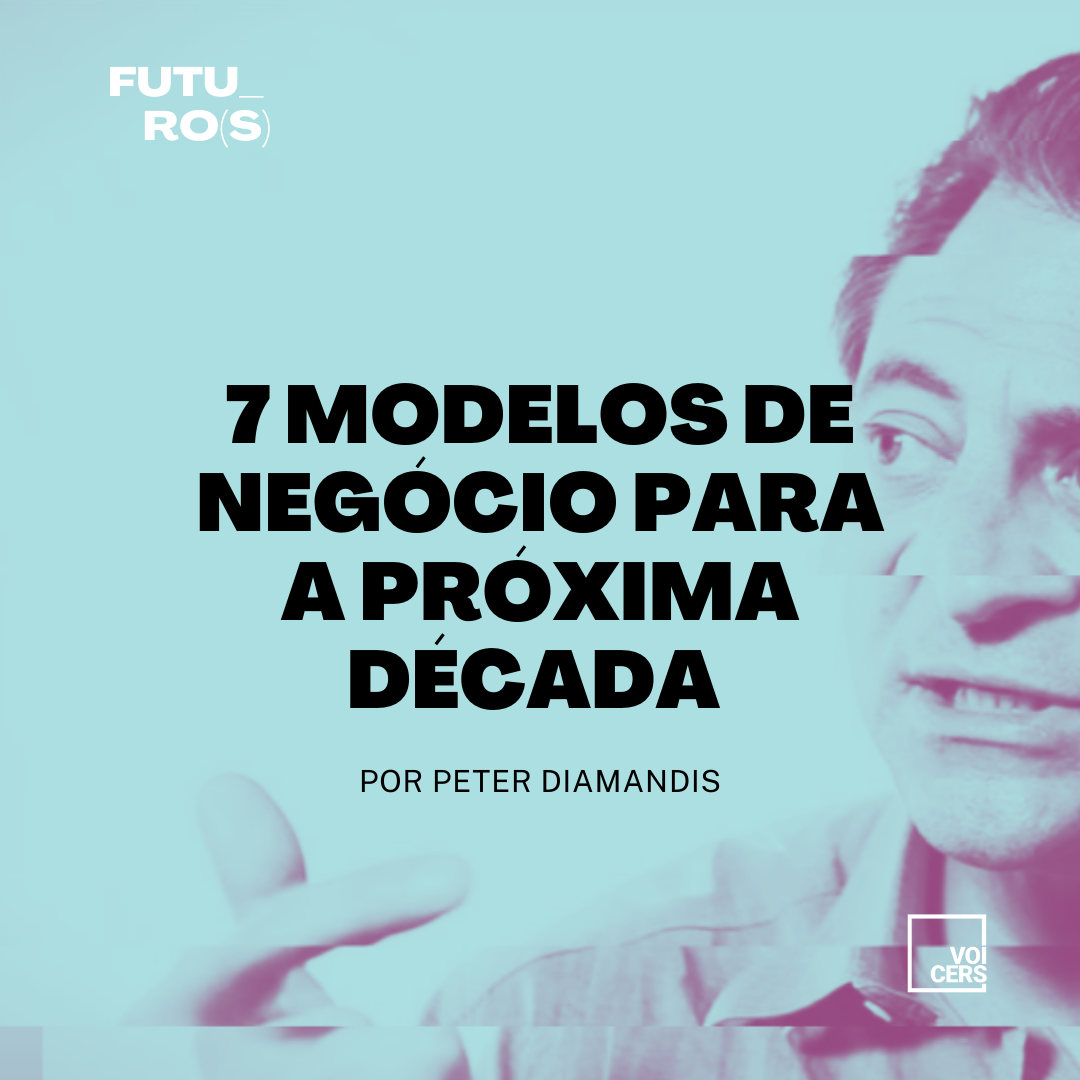 7 Modelos de Negócios para a Próxima Década