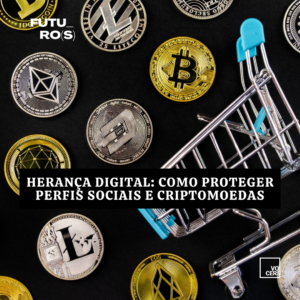 Herança digital: como proteger perfis sociais e criptomoedas