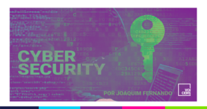 CyberSecurity: O Exército de uma empresa só