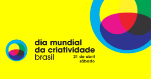 Dia Mundial da Criatividade é Comemorado com Eventos em 13 Cidades do Brasil