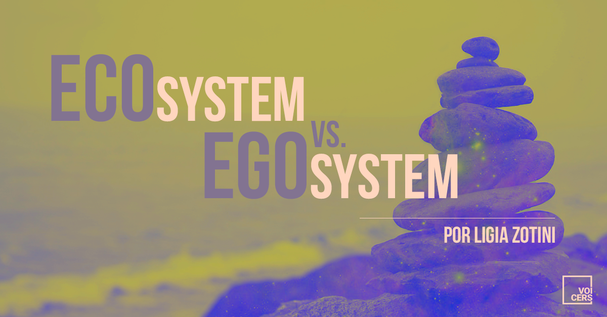 Eco System vs. Ego System