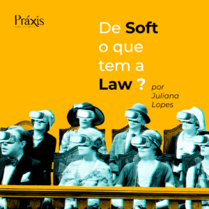 De Soft o que tem a Law? | por Juliana Lopes