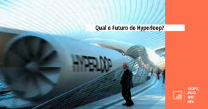 Qual o Futuro do Hyperloop?